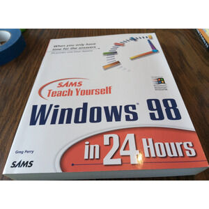 SAMS Teach Yourself Windows 98 In 24 Hours By Greg Perry (1998 Sams Publishing)